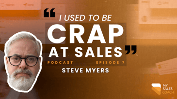 I Used To Be Crap At Sales Podcast - Steve Myers