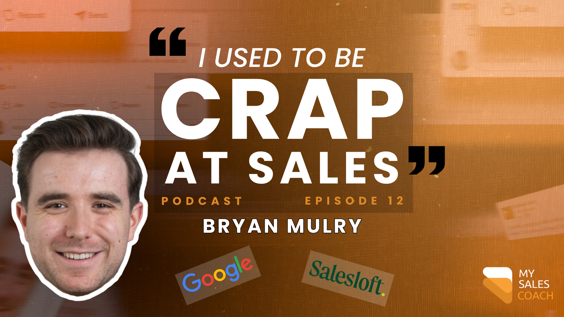 Bryan Mulry - ex Salesperson at Google and Salesloft