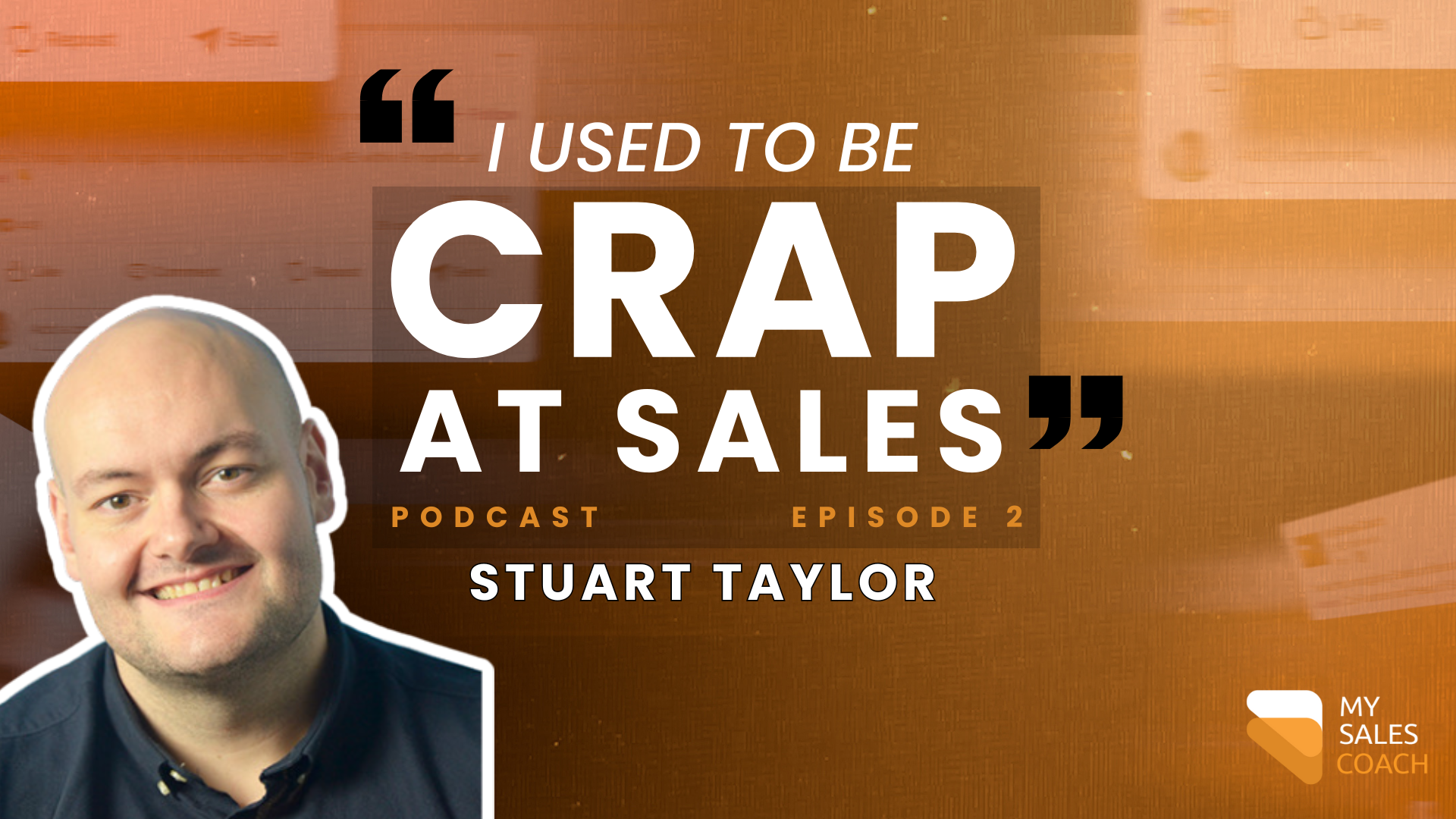 I used to be crap at sales, episode 2, Stuart Taylor